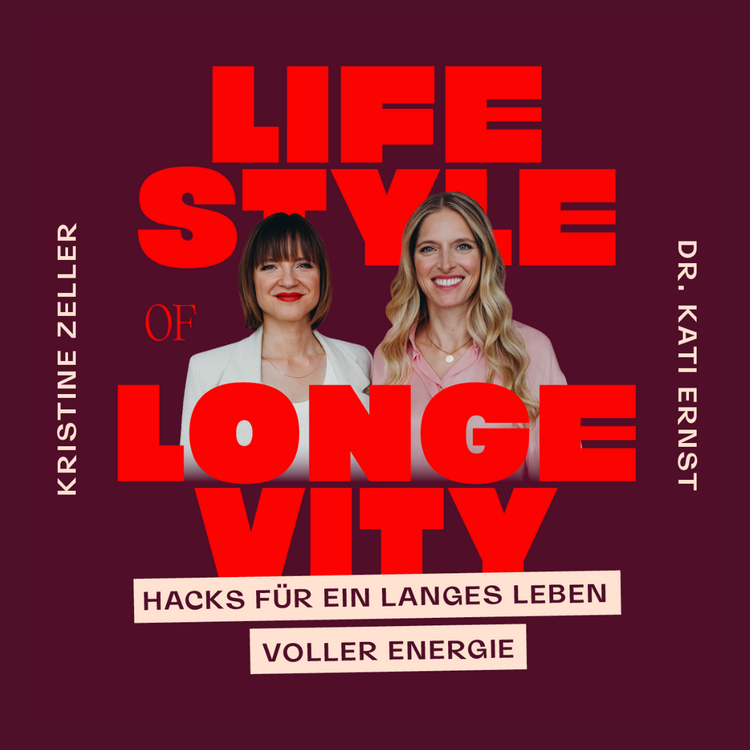 Zwei lächelnde Frauen vor dunkelrotem Hintergrund mit großem roten Schriftzug „LIFESTYLE OF LONGEVITY“, links „Kristine Zeller“, rechts „Dr. Kati Ernst“ und darunter Textbalken „Hacks für ein langes Leben“ und „Voller Energie“.